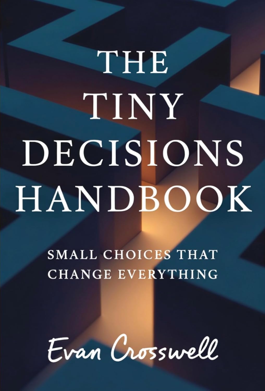 The Tiny Decisions Handbook